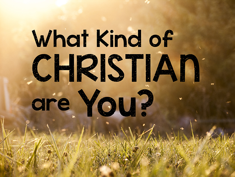 What Kind of Christian are You?